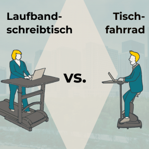 Laufbandschreibtisch vs. Tischfarrad vs.